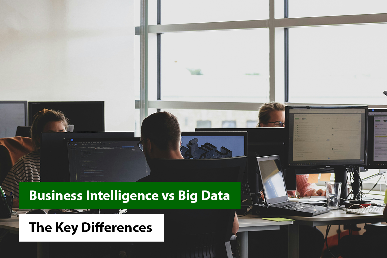 Business Intelligence vs Big Data: The Key Differences