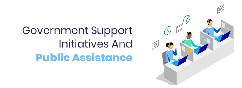 Government Support Initiatives And Public Assistance