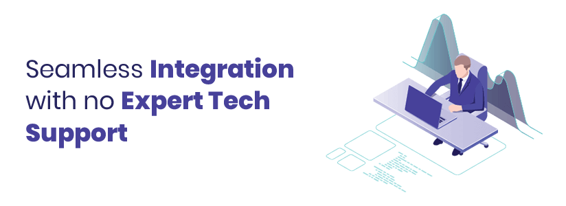 Seamless Integration with no Expert Tech Supportâ¯