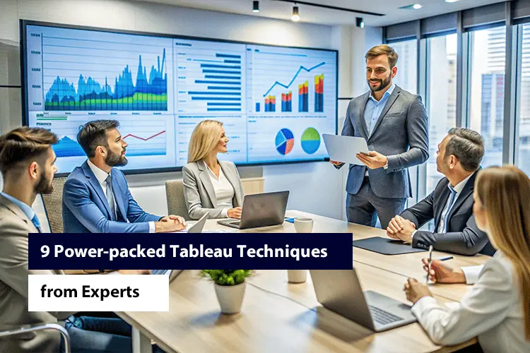 9 Power-packed Tableau Techniques from Experts 